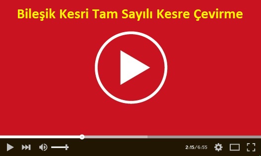 Bileşik Kesri Tam Sayılı Kesre Çevirme