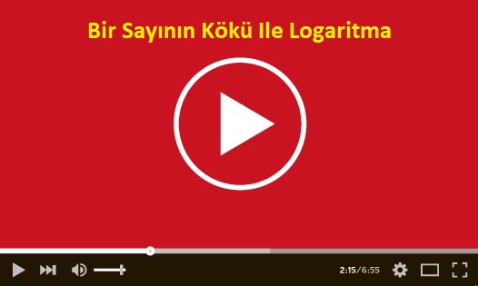 Bir Sayının Kökü Ile Logaritma