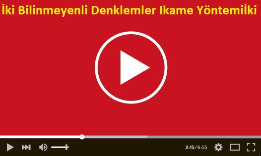 İki Bilinmeyenli Denklemler Ikame Yöntemiİki