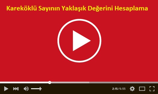 Kareköklü Sayının Yaklaşık Değerini Hesaplama