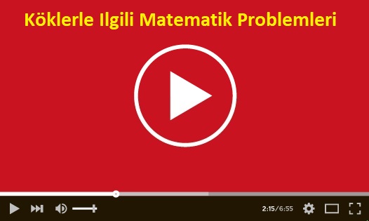 Köklerle Ilgili Matematik Problemleri