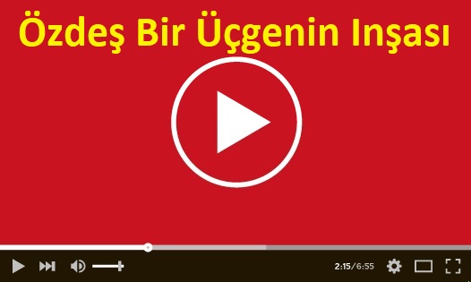 Özdeş Bir Üçgenin Inşası